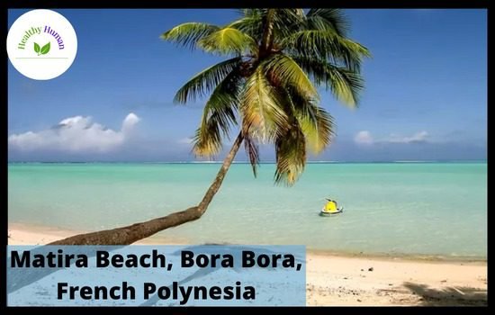 Matira Beach, Bora Bora, French Polynesia Most beautiful beaches in the world