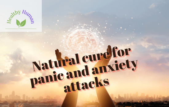 Natural cure for panic and anxiety attacks