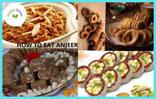 How to eat anjeer benefits