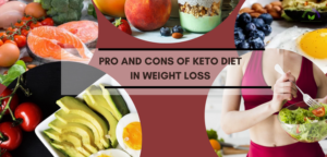 Pro & Cons of keto diet in weight loss