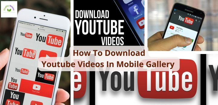 How To Download Youtube Videos In Mobile Gallery