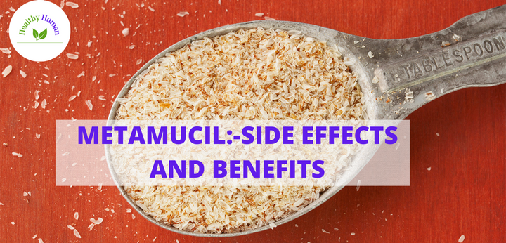 METAMUCIL-SIDE EFFECTS AND BENEFITS