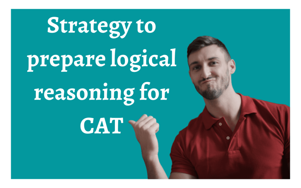 Strategy to prepare logical reasoning for CAT