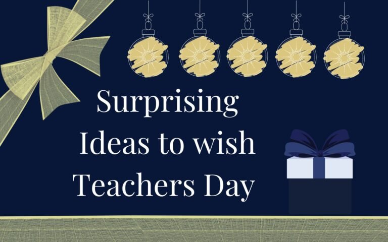 Surprising Ideas to wish Teachers Day