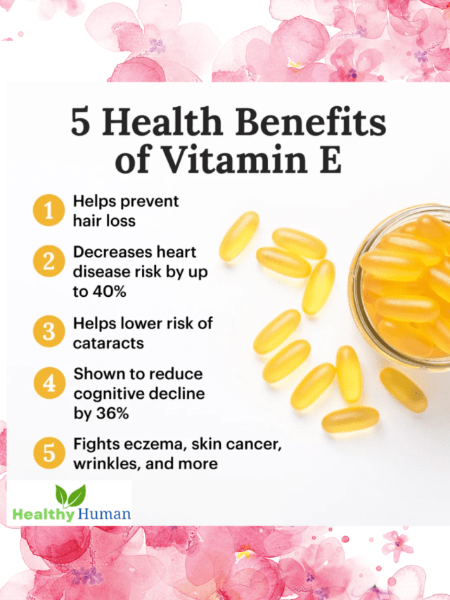 5 Benefits Of Taking Vitamin E