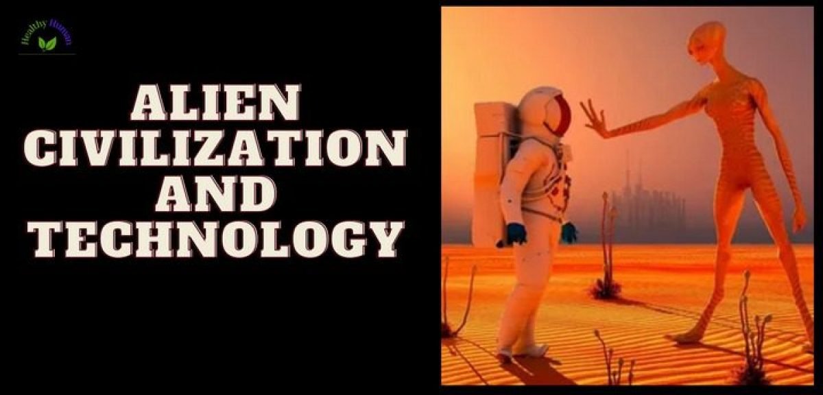 Alien Civilizations And Technology
