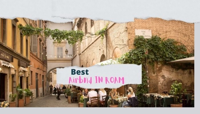 Best Airbnb In Rome