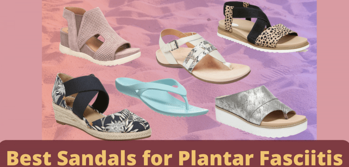Best Sandals for Plantar Fasciitis