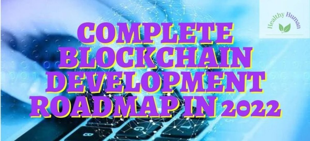 Complete Blockchain Development Roadmap in 2022