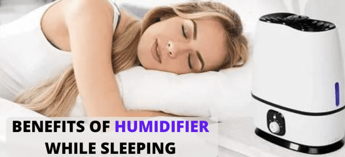 benefits of humidifier while sleeping