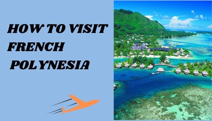 How-To-Visit-French-Polynesia