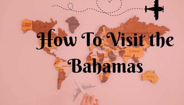 How To Visit the Bahamas