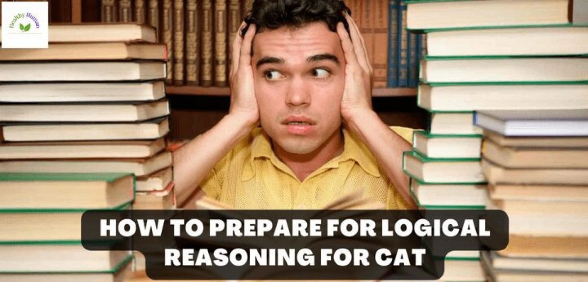 How to prepare for logical reasoning for CAT