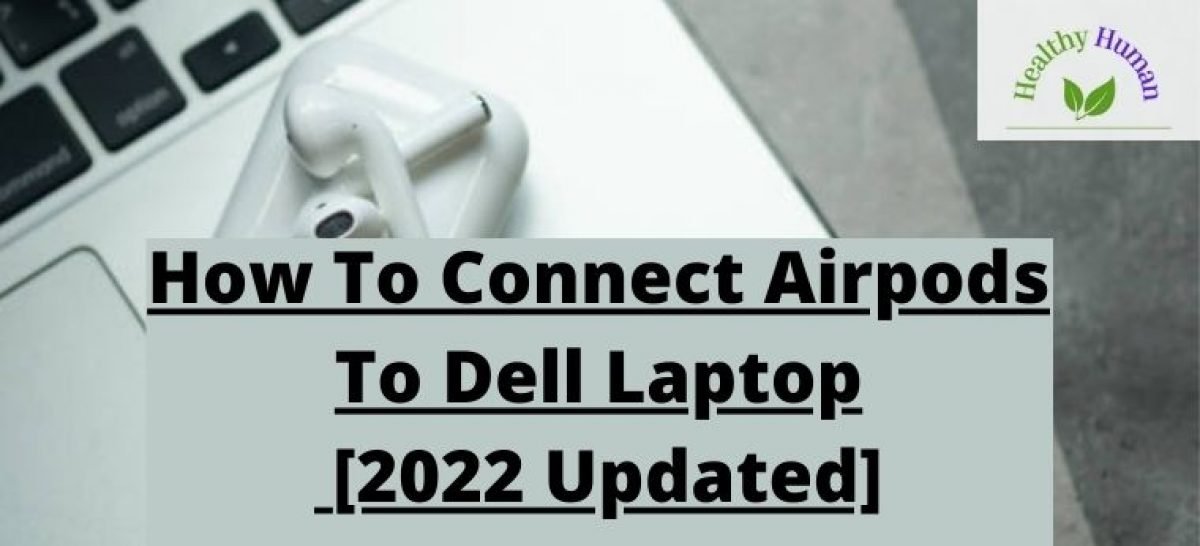 How to connect Airpods to dell laptop