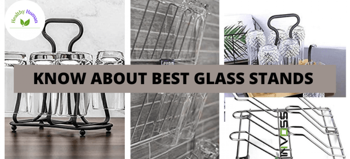 KNOW ABOUT BEST GLASS STANDS